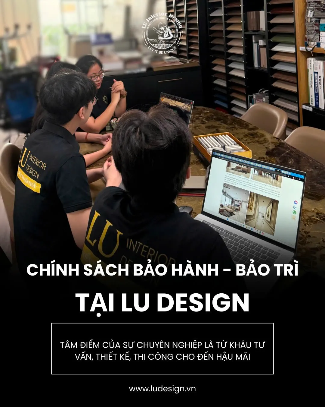 Chính sách bảo hành – bảo trì tận tâm, khẳng định cam kết dài lâu của LU Design