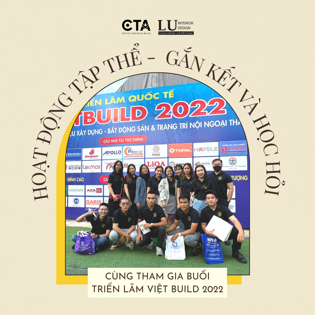 Team LU design cùng nhau tham gia buổi triển lãm Vietbuild 2022 